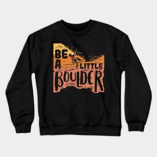 Rock Climber T-Shirt I boulder gift Crewneck Sweatshirt